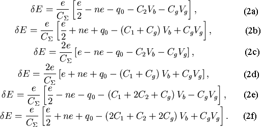 \begin{mathletters}% latex2html id marker 84\begin{equation}\delta E=\frac{e}......2C_{1}+C_2+2C_g \right) V_{b}+C_{g}V_{g}\right].\end{equation}\end{mathletters}